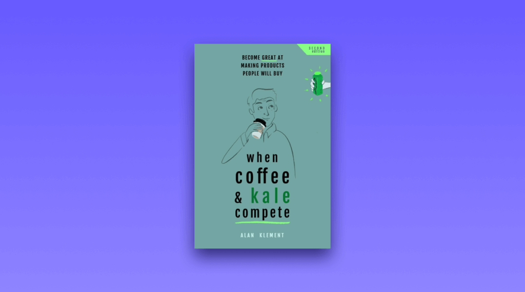 Book by Alan Klement - when coffee & kale compete 