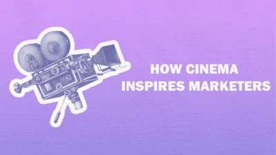 How Cinema Inspires Marketers Header